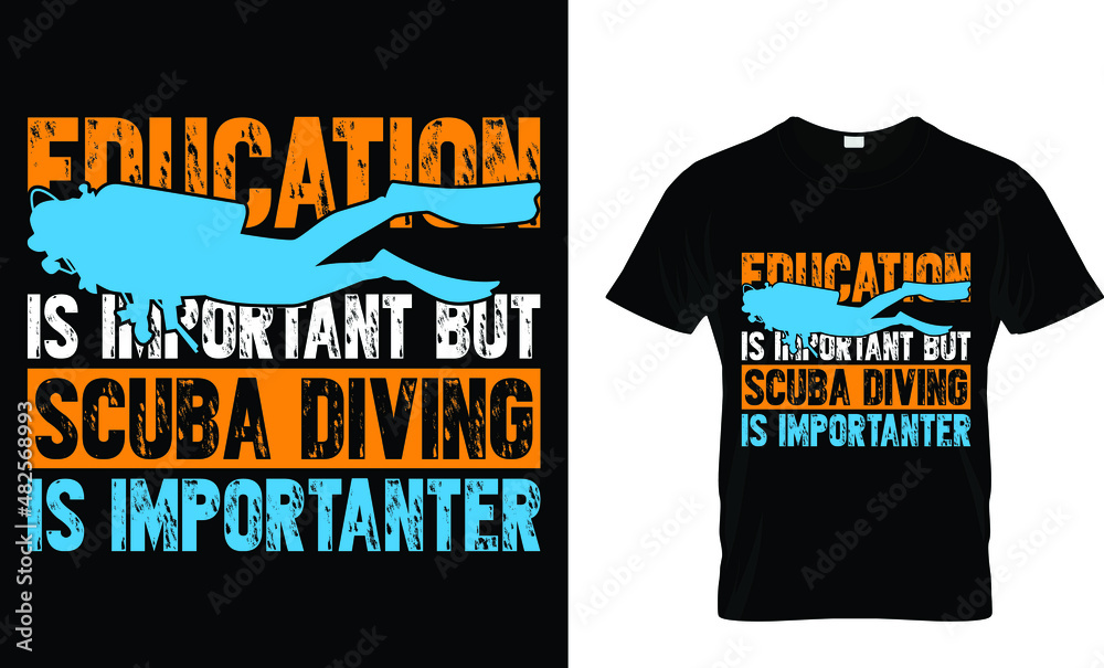 Education is important but scuba diving is...- Scuba T-Shirt Education is important but scuba diving is...- Scuba T-Shirt