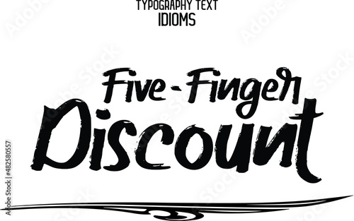 Hand Written Brush Bold Calligraphy Text idiom Five-Finger Discount