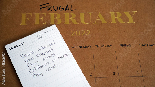 Frugal February on the calendar. The idea behind Frugal February is to try to adopt as many money saving ideas as you can during this month and live as cheaply as possible. photo