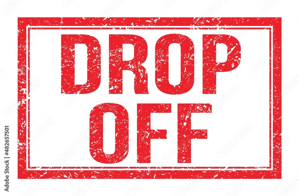 DROP OFF, words on red rectangle stamp sign DROP OFF, words on red rectangle stamp sign