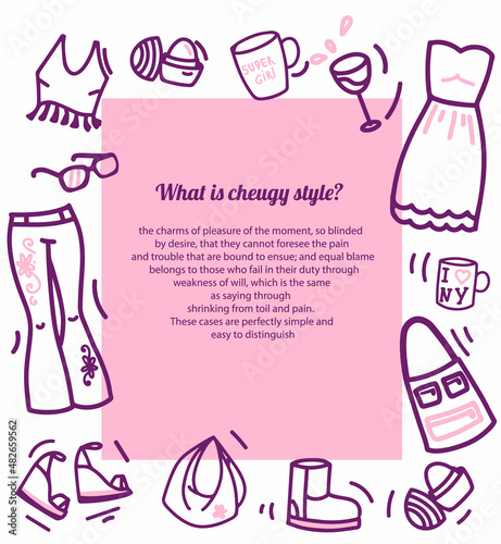 What is cheugy style ? A concept that describes people who prefer not fashionable things. Layout with space for your text. A set of elements in the style of doodles.