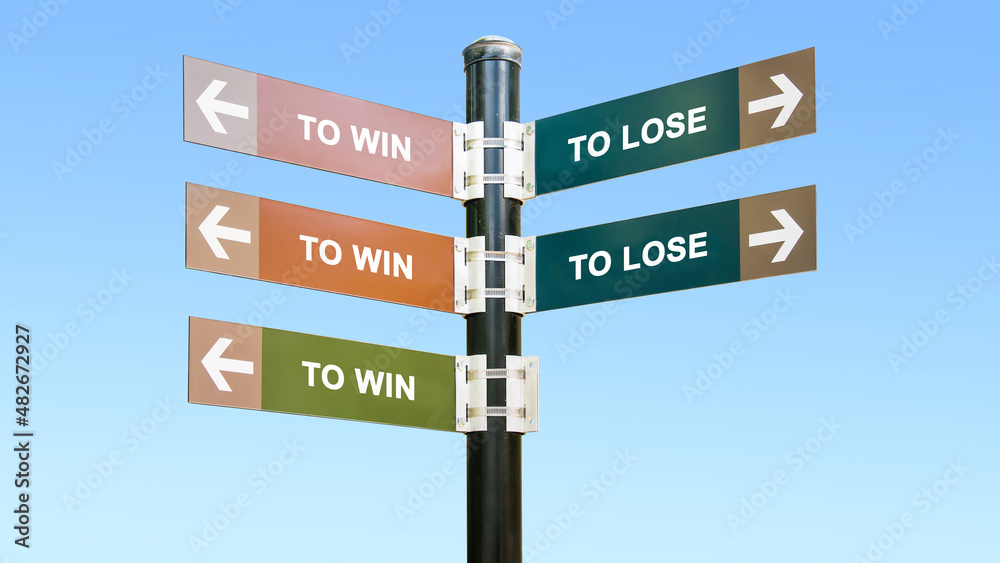 Street Sign TO WIN versus TO LOSE Street Sign TO WIN versus TO LOSE