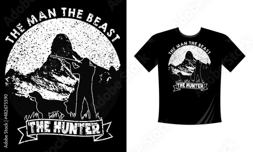 The man the beast the hunter. Hunting T-Shirt, Hunting Vector graphic for t shirt. Vector graphic, typographic poster or t-shirt. Hunting style background.