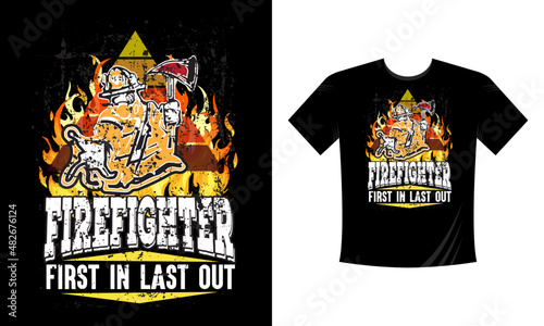 Firefighter First In Last Out - Firefighter T Shirt Design. Use a safe helmet and uniform in vector eps. with a black background, The professional rescuer ever