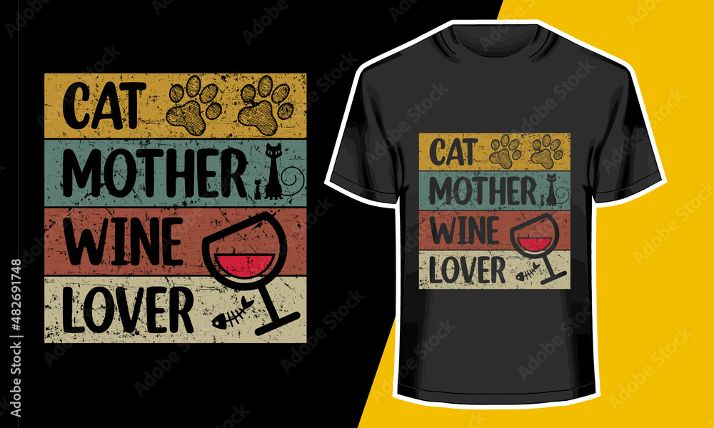 Cat mother wine lover, Cat T shirt design,Vector Artwork, T-shirt Design Idea, Typography Design, Cat mother wine lover, Cat T shirt design,Vector Artwork, T-shirt Design Idea, Typography Design,