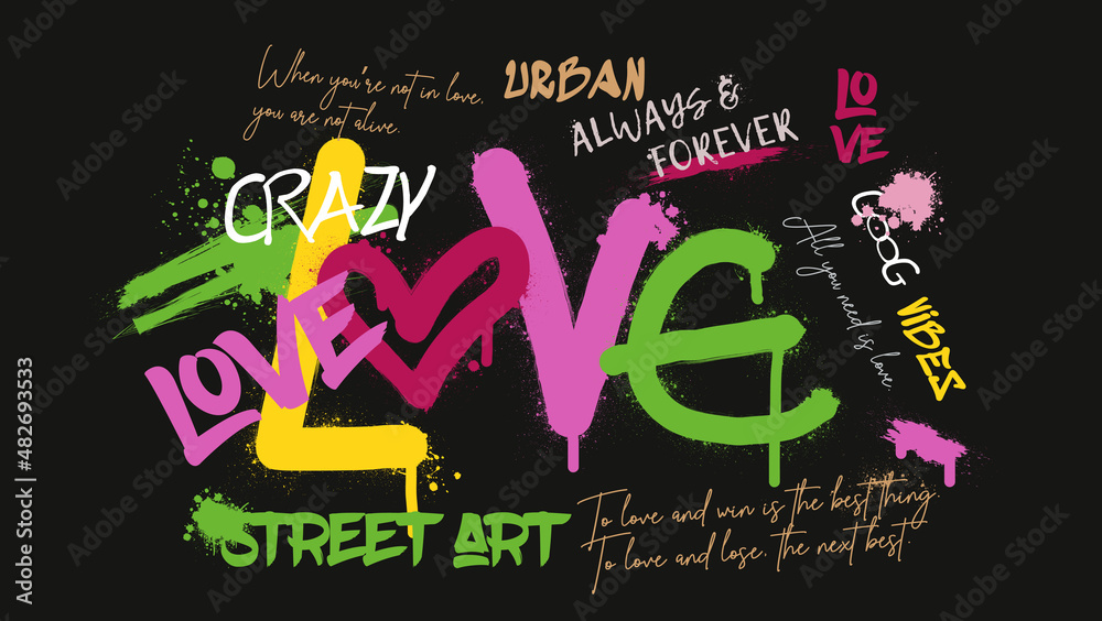 Graffiti with Love Slogan abstract concept. Colorful dark poster with