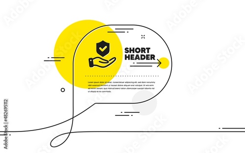 Insurance hand icon. Continuous line chat bubble banner. Risk coverage sign. Policyholder protection symbol. Insurance hand icon in chat message. Talk comment and speak background. Vector