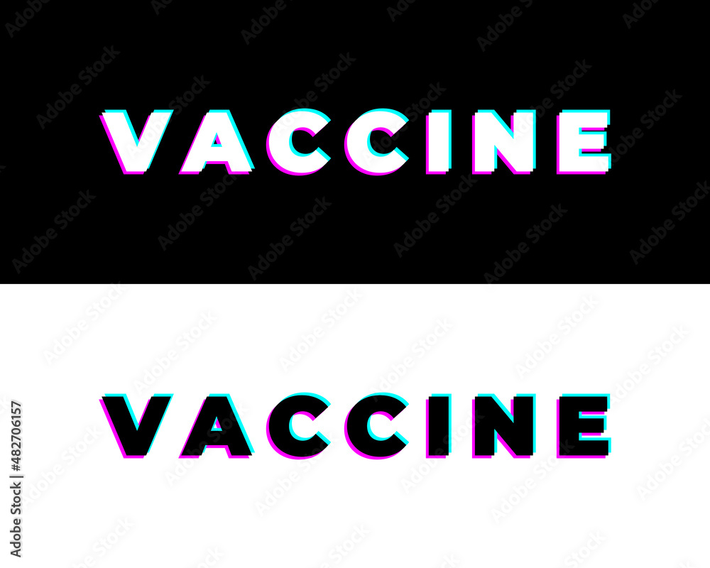 Vaccine glitch inscription on black and white backgrounds isolated, deformed and distorted for news, for blog. Coronavirus, Covid-19, stay home quarantine