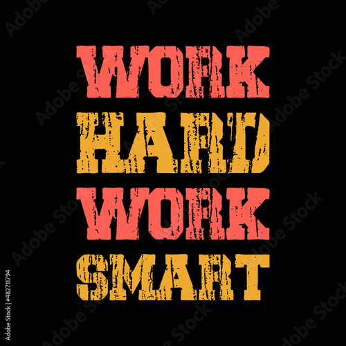 work hard work smart lettering t-shirt design,
motivational quote,vintage t-shirt design,vintage typography t-shirt design,