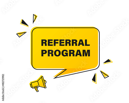 Megaphone with Referral Program speech bubble. Loudspeaker. Banner for business, marketing and advertising. Vector illustration EPS 10