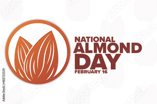 National Almond Day. February 16. Holiday concept. Template for background, banner, card, poster with text inscription. Vector EPS10 illustration.
