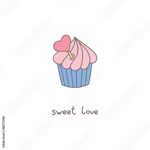 Romantic Card. Doodle illustration of a cupcake decorated with a pink heart and hand writing text  sweet love  isolated on a white background. Valentine s Day template. Vector 10 EPS.