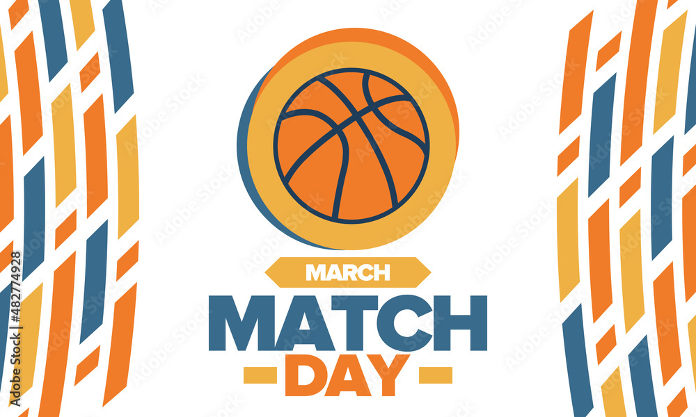 Basketball Match Day. Playoff in March. Super sport party in United States. Final games of season championship. Professional team tournament. Ball for basketball. Sport poster. Vector illustration