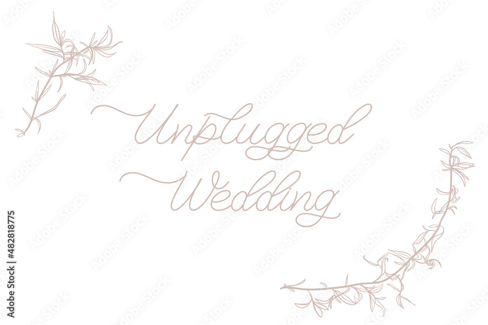 Unplugged Wedding. Lettering inscription to wedding invitation, sign or valentines day greeting card.