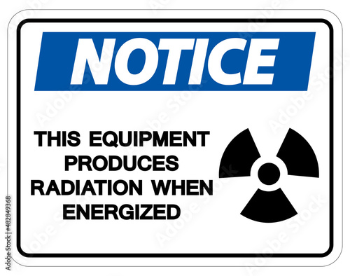 Notice This equipment produces radiation when energized Symbol Sign On White Background