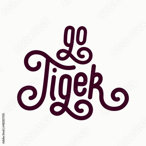 Go tiger quote, vector typography text on white background.