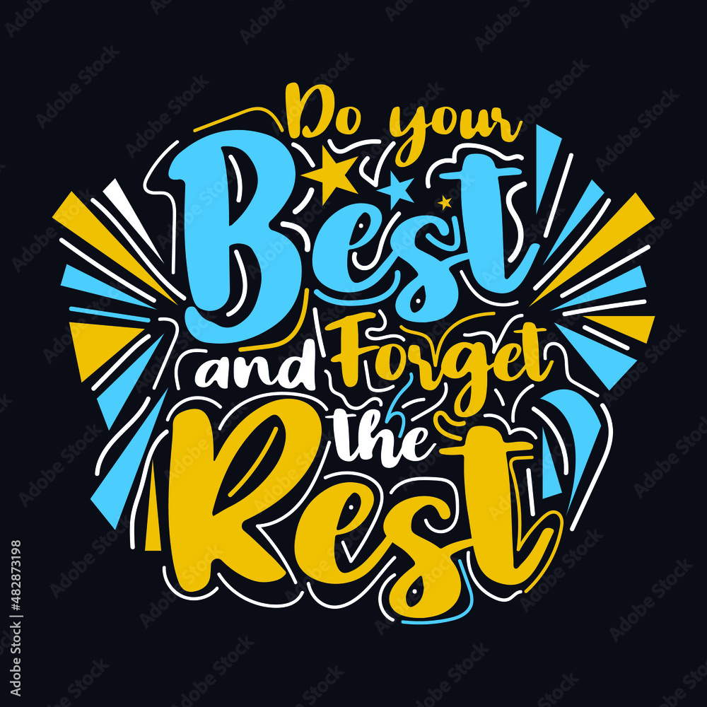 Do your Best and Forget The Rest typography motivational quote design