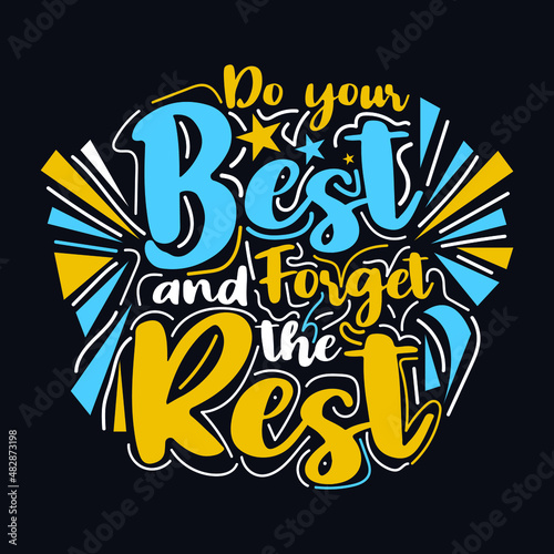 Do your Best and Forget The Rest typography motivational quote design