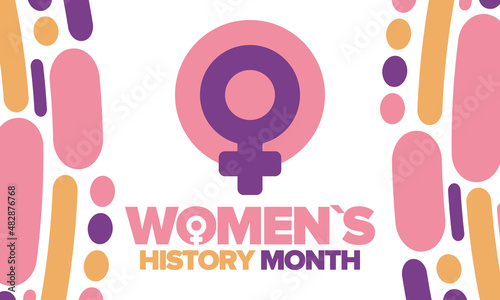 Women's History Month in March. Women's rights and Equality. Girl power in world. Female symbol in vector. Celebrated annually to mark women’s contribution to history. Poster, postcard, illustration