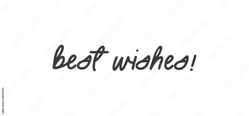 Best wishes calligraphy text word. Hand drawn style lettering.