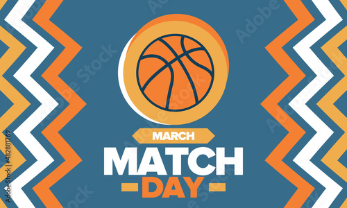 Basketball Match Day. Playoff in March. Super sport party in United States. Final games of season championship. Professional team tournament. Ball for basketball. Sport poster. Vector illustration