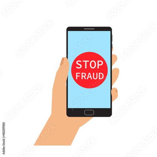Stop fraud. Concept of protection from cheating,swindle,scam online. Hand holding phone. Social caution. Preventive measure, warning. Isolated. Vector illustration