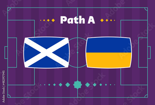 Scotland vs Ukraine match. Playoff Football championship match versus teams on football field. Intro sport background, championship competition final poster, vector illustration qatar world, cup, 2022