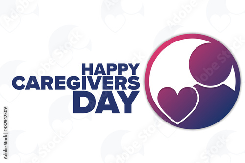 Happy Caregivers Day. Holiday concept. Template for background, banner, card, poster with text inscription. Vector EPS10 illustration.
