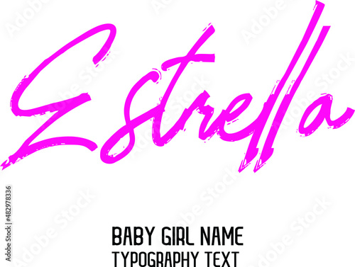 Woman's Name Vector Rough Brush Script Word art Pink Color Text Design for Estrella. 