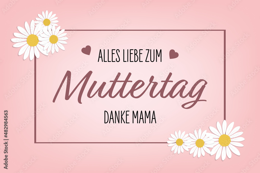 Alles Liebe zum Muttertag - Danke Mama. Karte mit Gänseblümchen und ...