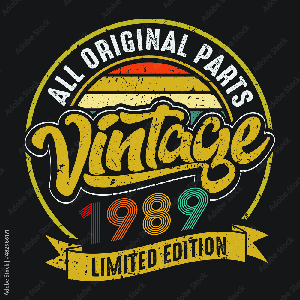 Vintage 1989 all original parts limited edition retro birthday typography design vector eps