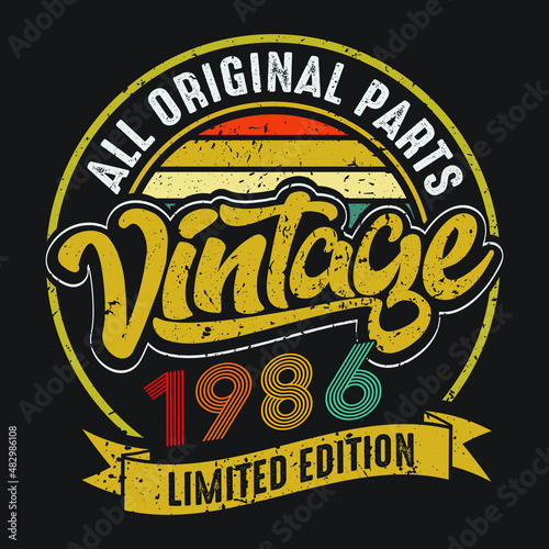 Vintage 1986 all original parts limited edition retro birthday typography design vector eps