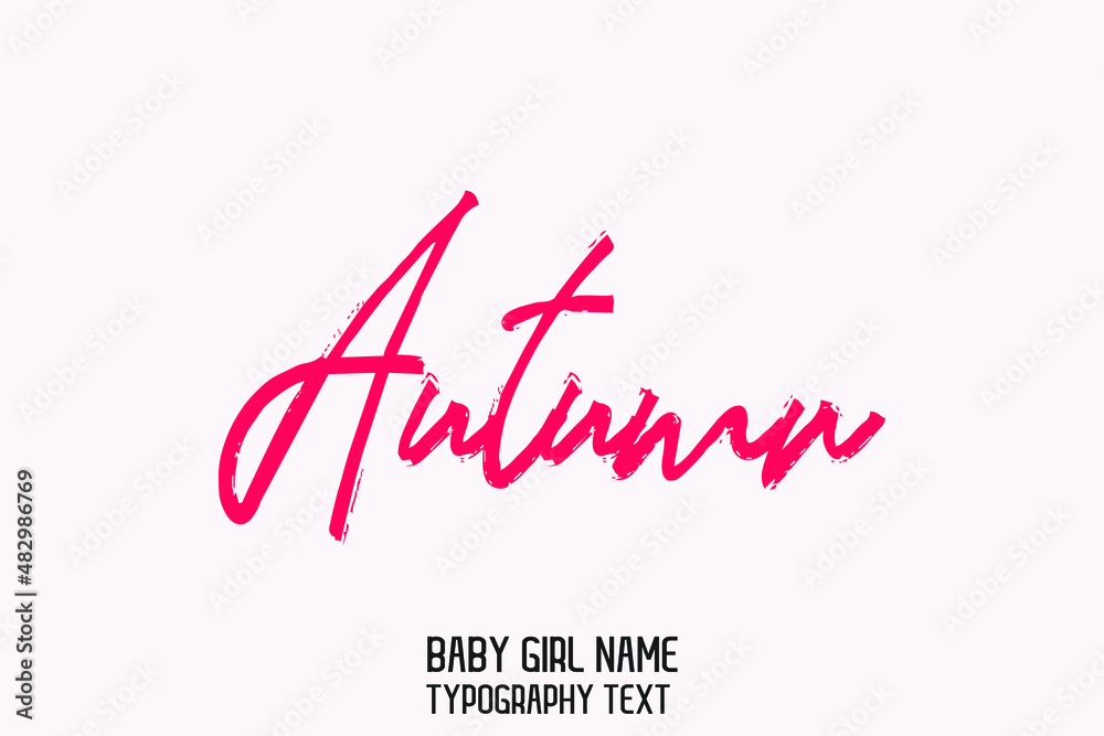 Autumn Name for Baby Girl in Stylish Lettering Cursive Dork Pink Color Text Calligraphic Autumn Name for Baby Girl in Stylish Lettering Cursive Dork Pink Color Text Calligraphic