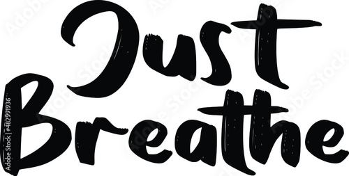 Just Breathe Bold Brush Typography Text Lettering Sign