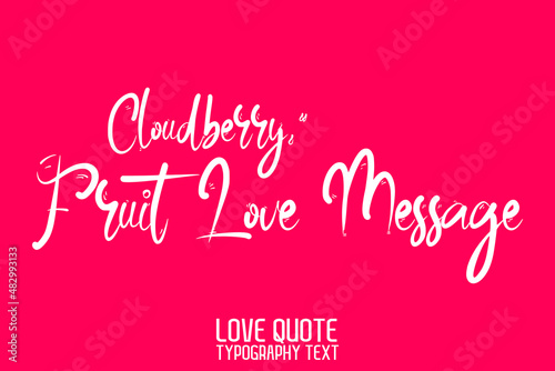 Cloudberry, Fruit Love Message calligraphic style on Pink Background