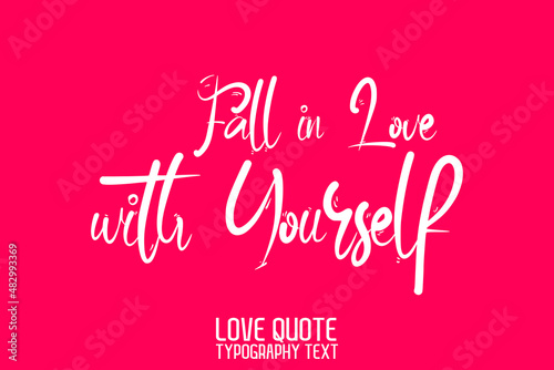 Fall in Love with Yourself. Calligraphic Text Love saying on Light Pink Background