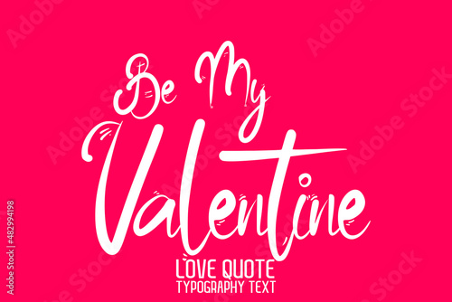 Be My Valentine. Modern Calligraphic Text Love saying on Light Pink Background