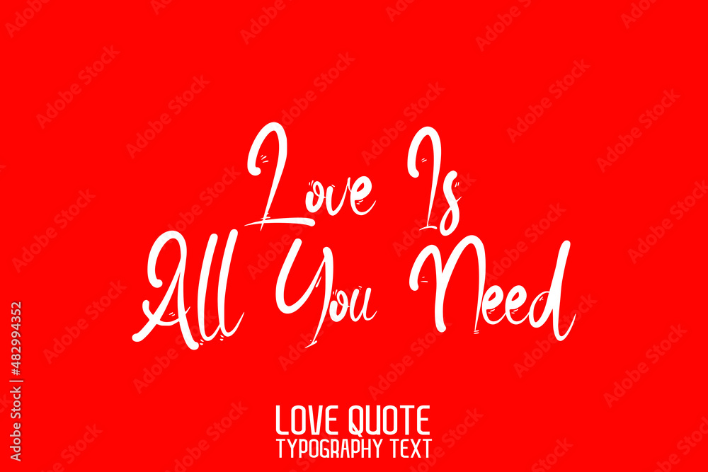 ove Is All You Need Beautiful Typographic Text Love saying on Red Background ove Is All You Need Beautiful Typographic Text Love saying on Red Background
