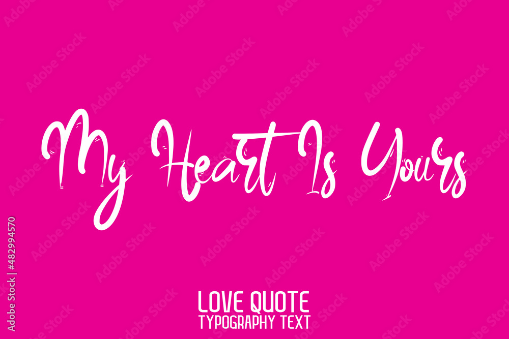 My Heart Is Yours. Modern Calligraphic Text Love saying on Light Pink Background