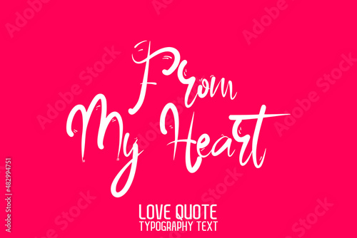 From My Heart Modern Calligraphic Text Love saying on Light Pink Background