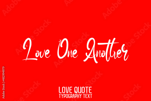 Love One Another. Handwritten Modern Cursive Lettering on Red Background