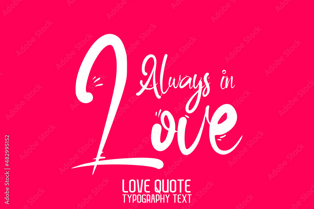 Always in Love  Calligraphic Cursive Text on Pink Background