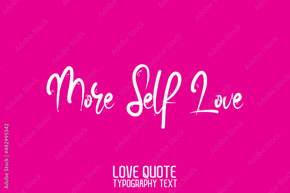 More Self Love Beautiful Calligraphic Cursive Text on Pink Background
