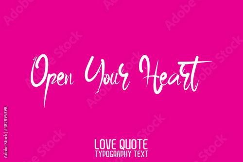 Open Your Heart Beautiful Calligraphic Cursive Text on Pink Background