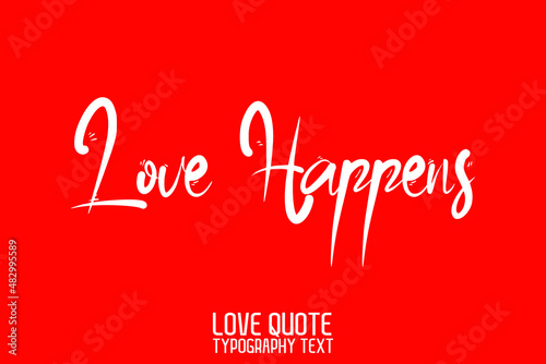 Love Happens Handwritten Modern Cursive Lettering on Red Background