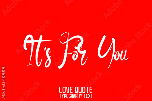 It's For You Handwritten Modern Cursive Lettering on Red Background