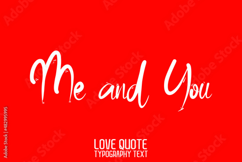 Me and You Handwritten Modern Cursive Lettering on Red Background