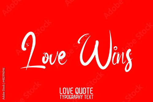 Love Wins Handwritten Modern Cursive Lettering on Red Background