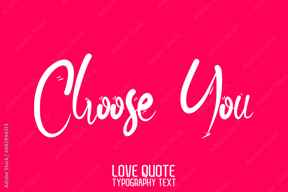 Choose You Beautiful Calligraphic Cursive Text on Pink Background