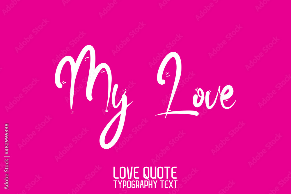 My Love Beautiful Calligraphic Cursive Text on Pink Background